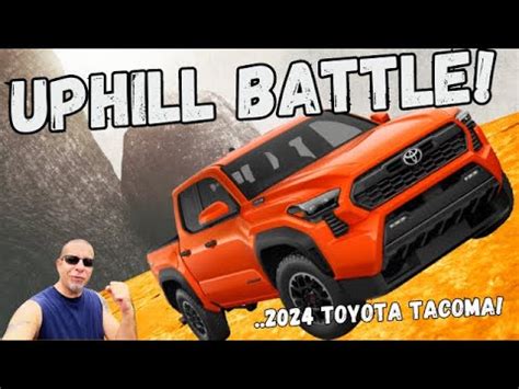 Seems The New Toyota Tacoma Is Fighting An Uphill Battle YouTube