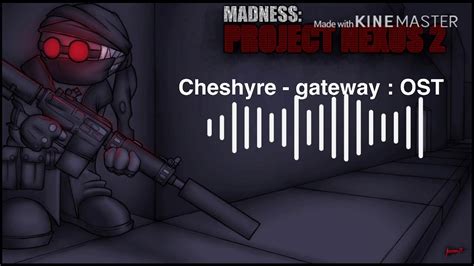 Madness Project Nexus Cheshyre Gateway OST YouTube