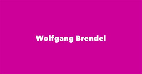 Wolfgang Brendel Spouse Children Birthday And More