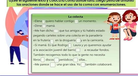 A Lee El Siguiente Texto Y Coloca La Coma Donde Falta Luego Pinta De