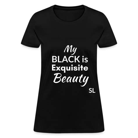 Empowering Black Girls Tees By Lahart My Black Is Exquisite Beauty Black Womens Melanin Beauty