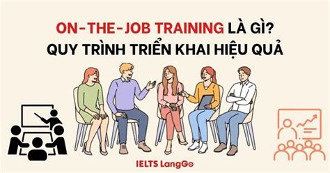 On the job training là gì Ưu nhược điểm và quy trình thực hiện