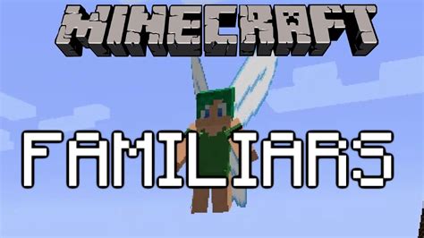 Minecraft We Try Out The Familiars Mod Youtube