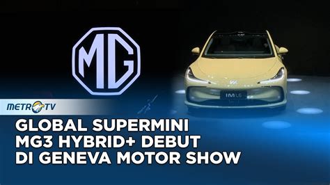 Debut Mobil MG Global Supermini MG3 Hybrid Terbaru YouTube