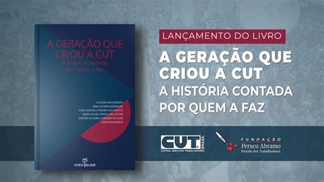 Lançamento “a Geração Que Criou A Cut A História Contada Por Quem A