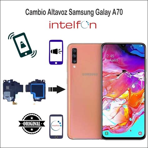 Cambiar Altavoz De Musica Samsung Galaxy A70 Intelfon Es