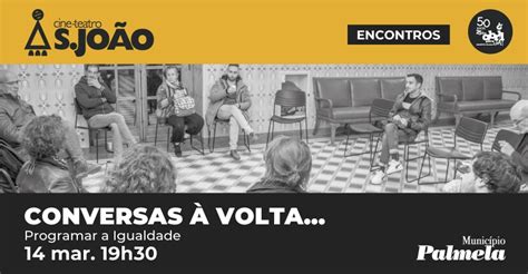 Conversas à Volta da Igualdade no Cine Teatro S João 14 mar CM