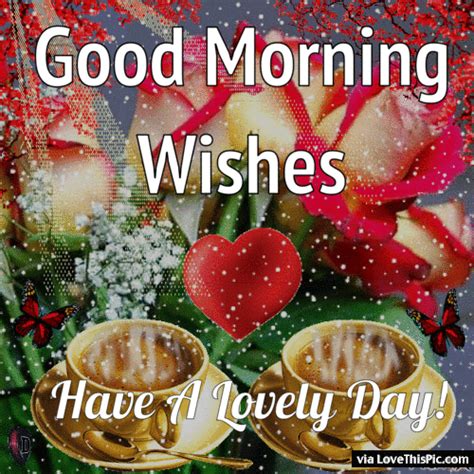 Good Morning Wishes Have A Lovely Day  Quote Pictures Photos And