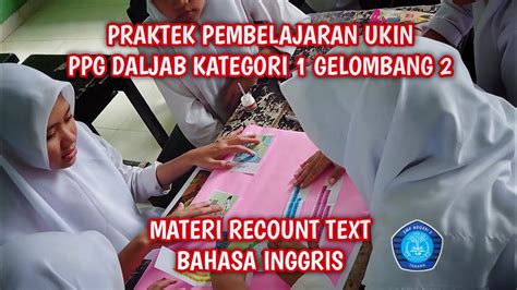 Video Praktek Pembelajaran Materi Recount Text Bahasa Inggris UKIN