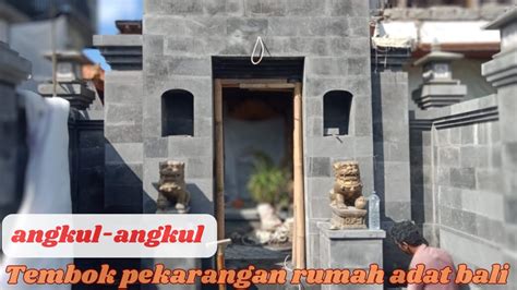 Angkul Angkul Dan Tembok Pekarangan Rumah Adat Bali Minimalis Batu