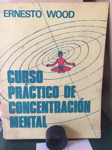 Curso Práctico De Concentración Mental Ernesto Wood MercadoLibre