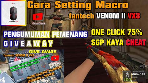 Ini Pemenang Give Away Fantech Venom Ii Vx Serta Cara Setting Macro