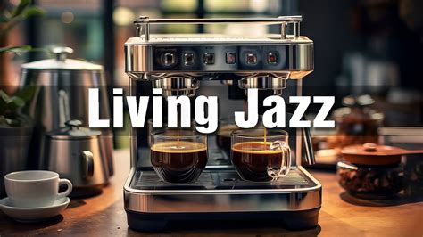 Living Jazz Positive Bossa Nova And Relaxing Jazz Music To Good Mood