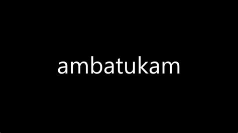 How To Pronounce Ambatukam Youtube