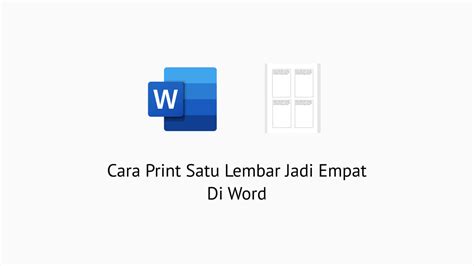 Cara Print Satu Lembar Jadi Empat Di Word