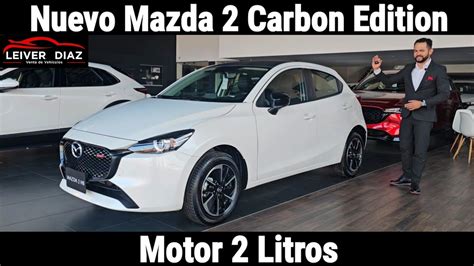 Nuevo Mazda 2 Carbon Edition Con MOTOR 2 LITROS YouTube