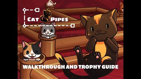 Cat Pipes Walkthrough Trophy Guide Achievement Guide Youtube