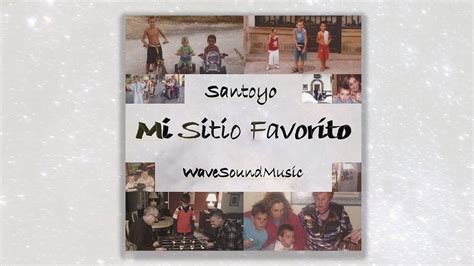 Mi Sitio Favorito Santoyo X Wavesoundmusic Video Oficial Youtube