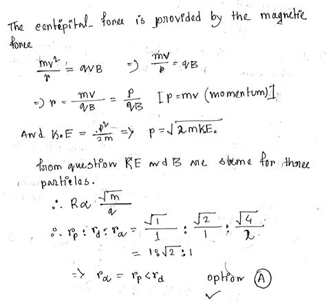 A Proton A Deuteron And An Alpha Particle Having The Same Kinetic