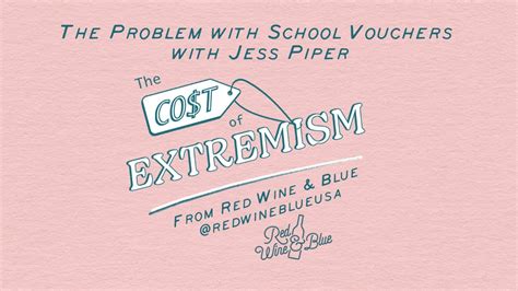 The Problem With School Vouchers With Jess Piper The Cost Of