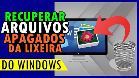 Como Recuperar Arquivos Apagados Da Lixeira Do Windows Pc Ou Notebook Youtube