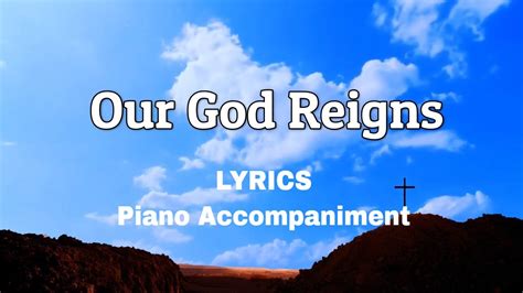 Our God Reigns Piano Lyrics Accompaniment Youtube