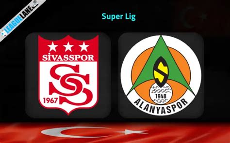 Sivasspor Vs Alanyaspor Predictions Betting Tips Match Preview