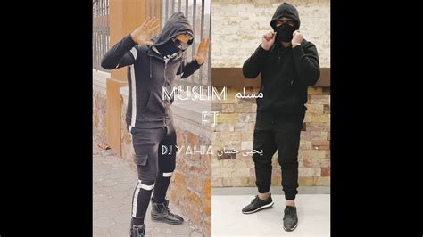 مسلم Muslim Ft Dj Yahia Mashup Greatest Hits All In One Extended