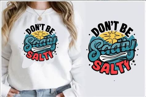 Don T Be Salty Beach Graphic By T Shirt Design Store Fair Creative