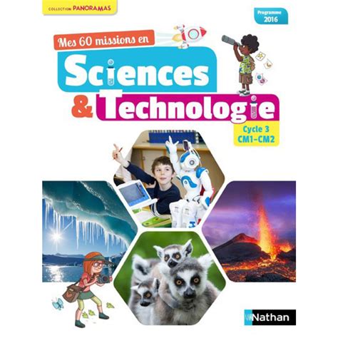 MES 60 MISSIONS EN SCIENCES ET TECHNOLOGIE CYCLE 3 CM1 CM2