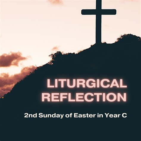 Liturgical Reflection For Nd Sunday Of Easter In Year C Church Of