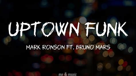 Mark Ronson Uptown Funk Lyrics Ft Bruno Mars Youtube