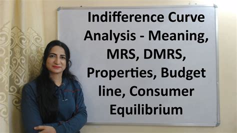 Indifference Curve Analysis Meaning Mrs Dmrs Properties Budget Line Consumer Equilibrium