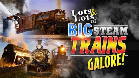 Lots Of Big Steam Trains Galore Full Show And Bonus Lots And Lots Of