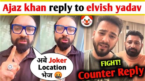 Ajaz Khan Again Reply To Elvish Yadav Rajat Dalal Ajaz Khan Vs