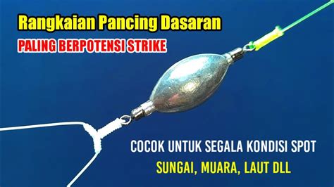 Cara Mudah Membuat Rangkaian Pancing Dasaran Paling Berpotensi Doble