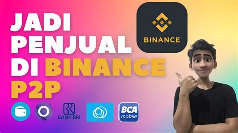 Cara Menjadi Penjual Di Binance P2P Panduan Lengkap YouTube