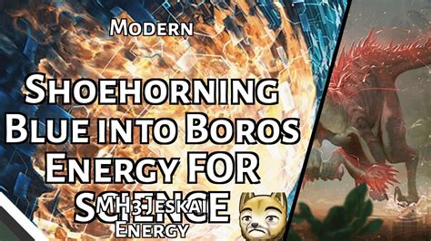 Shoehorning Blue Into Boros Energy For Science Mh Jeskai Energy