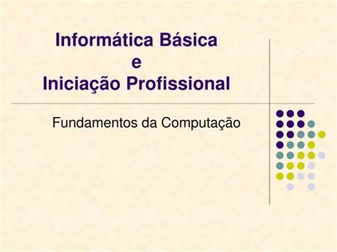 Ppt Inform Tica B Sica E Inicia O Profissional Powerpoint