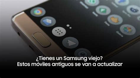 Estos móviles Samsung antiguos tendrán una actualización