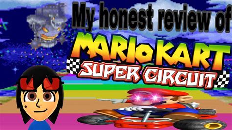 My Honest Review Of Mario Kart Super Circuit Youtube