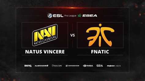 Na Vi Vs Fnatic ESL ESEA Pro League YouTube