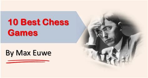 Max Euwe: 10 Best Games - TheChessWorld