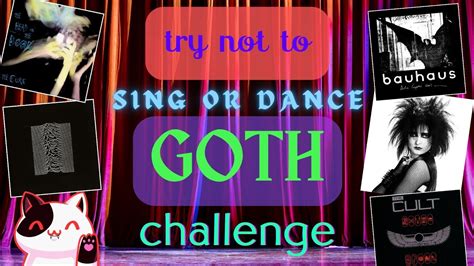 GOTH Try Not To Sing Or Dance Challenge YouTube