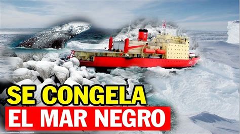 El Mar Negro Se Congela Afectando A M S De Pecadores En Todo Un