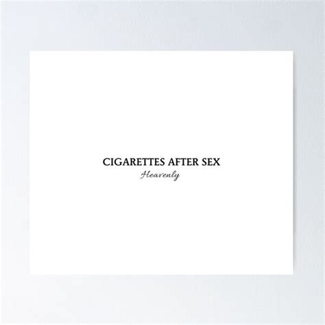 Heavenly By Cigarettes After Sex Poster For Sale By Conjuredmoth