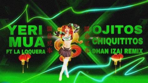 Ojitos Chiquititos Yeri Mua La Loquera Dhan Izai Remix