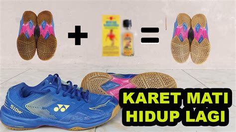 Cara Memperbaiki Karet Sepatu Yang Keras Jadi Hidup Lagi YouTube