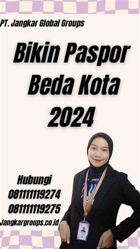 Bikin Paspor Beda Kota Jangkar Global Groups