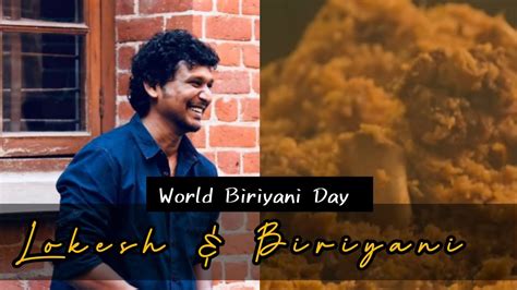 Lokesh Kanagaraj Cooking World Biriyani Day Kaithi Lokesh